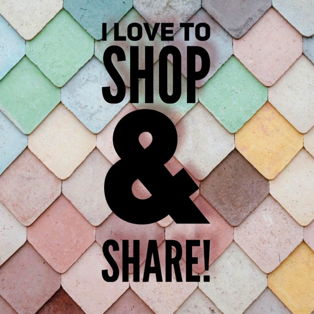 I LOVE to Shop & Share!